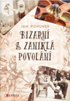Pohunek - Bizarní a zaniklá povolání (2021)